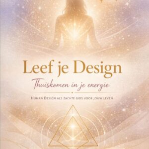 Human Design - Thuiskomen bij jezelf